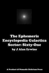 The Ephemeris Encyclopedia Galactica: Sector Sixty-One