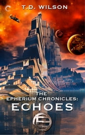 The Epherium Chronicles: Echoes