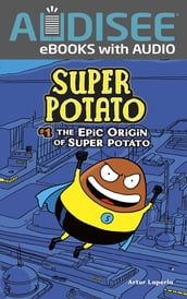 The Epic Origin of Super Potato