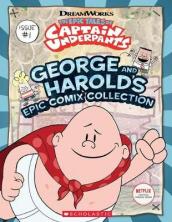 The Epic Tales of Captain Underpants: George and Harold s Epic Comix Collection