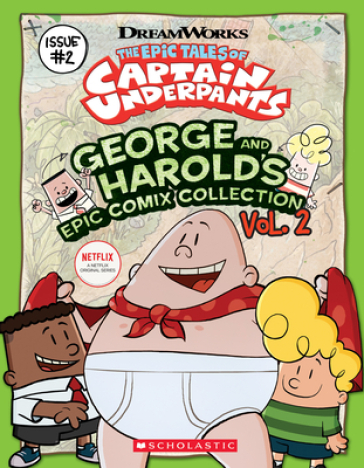 The Epic Tales of Captain Underpants: George and Harold's Epic Comix Collection 2 - Meredith Rusu