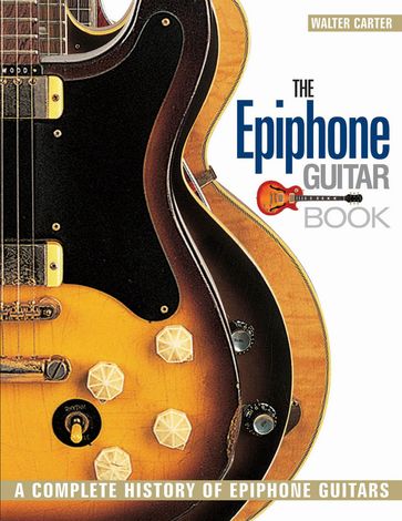The Epiphone Guitar Book - Walter Carter
