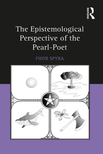 The Epistemological Perspective of the Pearl-Poet - Piotr Spyra