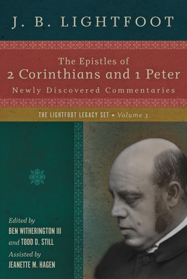 The Epistles of 2 Corinthians and 1 Peter - J. B. Lightfoot - Jeanette M. Hagen