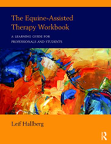 The Equine-Assisted Therapy Workbook - Leif Hallberg