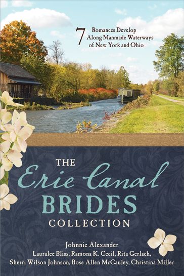 The Erie Canal Brides Collection - Christina Miller - Johnnie Alexander - Lauralee Bliss - Ramona K. Cecil - Rita Gerlach - Rose Allen McCauley - Sherri Wilson Johnson