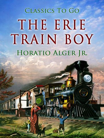 The Erie Train Boy - Jr. Horatio Alger