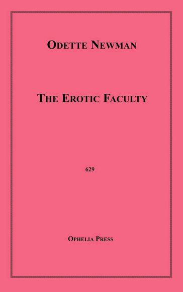 The Erotic Faculty - Odette Newman