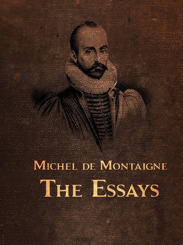 The Essays - Michel De Montaigne