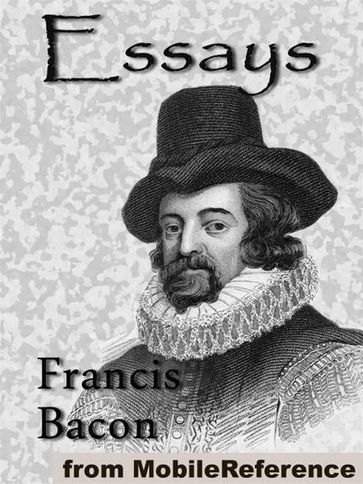 The Essays Or Counsels: Civil And Moral, Of Francis Ld. Verulam Viscount St. Albans (Mobi Classics) - Francis Bacon