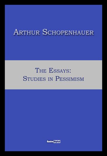 The Essays: Studies in Pessimism - Arthur Schopenhauer