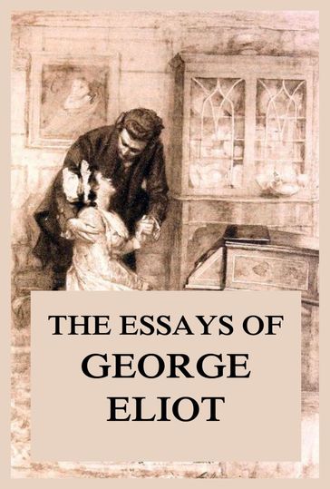 The Essays of George Eliot - George Eliot