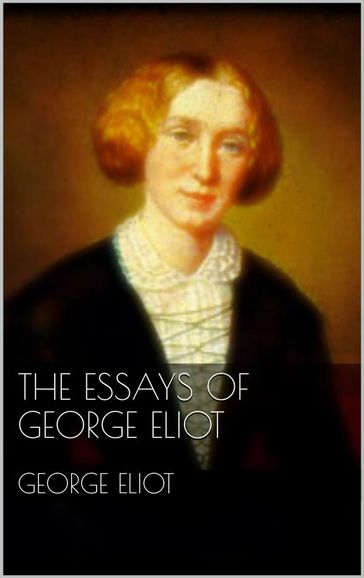 The Essays of George Eliot - George Eliot