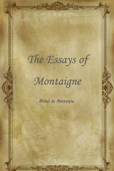 The Essays of Montaigne - Michel De Montaigne