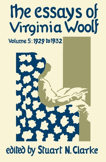 The Essays of Virginia Woolf, Volume 5 - Virginia Woolf