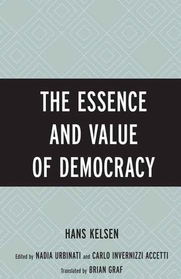 The Essence and Value of Democracy - Kelsen Hans