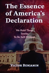 The Essence of America s Declaration