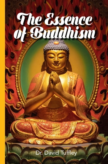 The Essence of Buddhism - David Tuffley