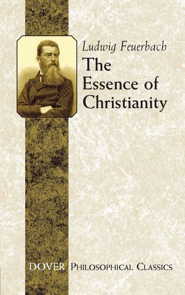 The Essence of Christianity - Ludwig Feuerbach