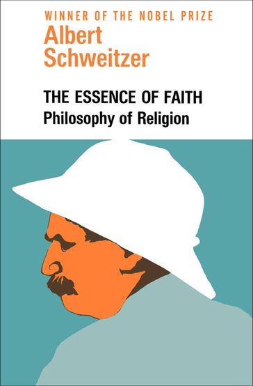 The Essence of Faith - Albert Schweitzer