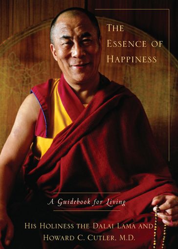 The Essence of Happiness - Dalai Lama - Howard C Cutler