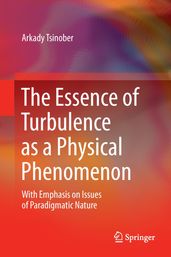 The Essence of Turbulence as a Physical Phenomenon