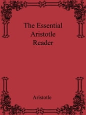 The Essential Aristotle Reader