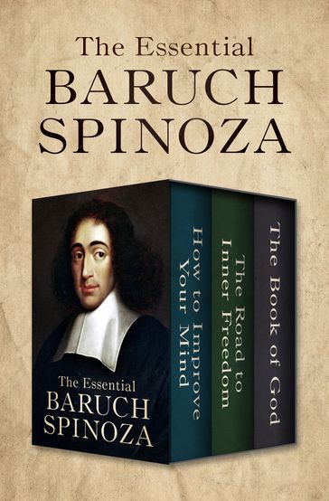 The Essential Baruch Spinoza - Baruch Spinoza