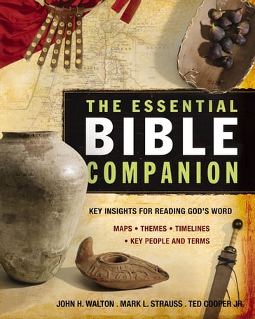 The Essential Bible Companion - John H. Walton - Mark L. Strauss - Ted Cooper Jr.