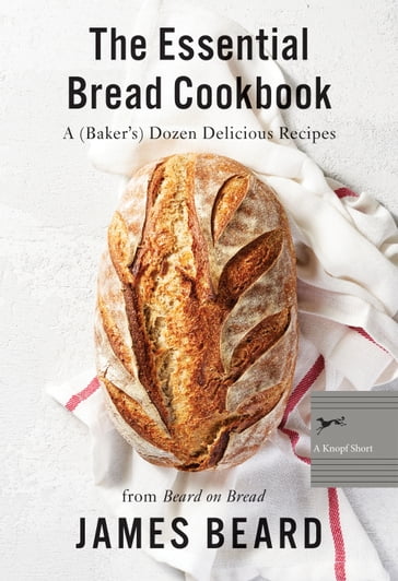 The Essential Bread Cookbook - James Beard