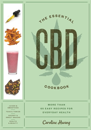 The Essential CBD Cookbook - Caroline Hwang