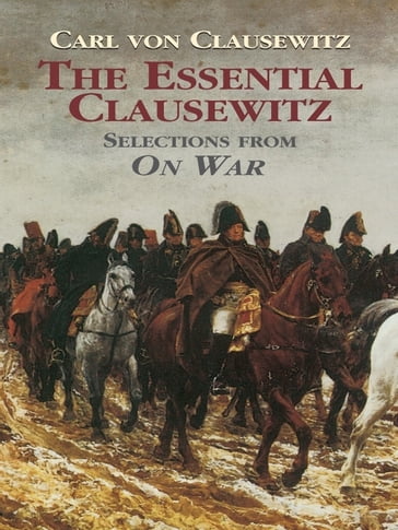 The Essential Clausewitz - Carl von Clausewitz