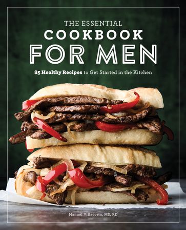 The Essential Cookbook for Men - Manuel Villacorta