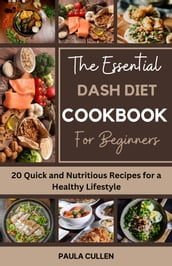 The Essential Dash diet Cookbook for Beginners