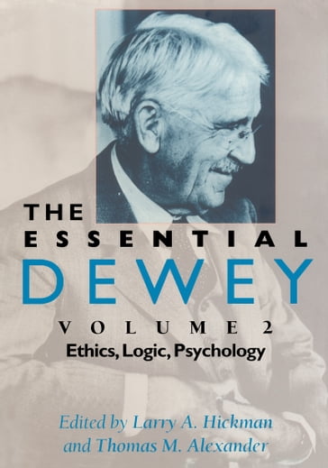 The Essential Dewey: Volume 2 - Larry A. Hickman - Thomas M. Alexander