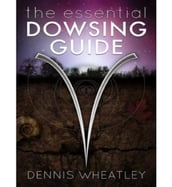 The Essential Dowsing Guide