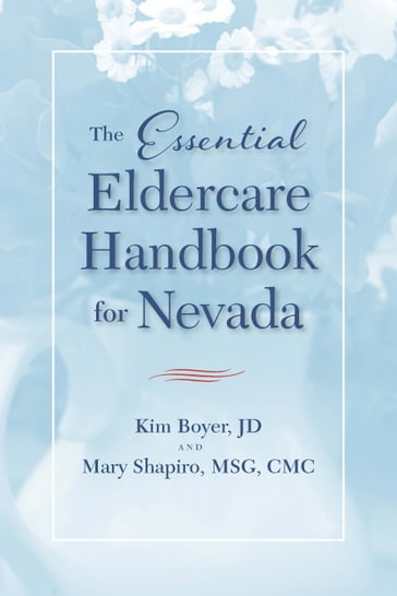 The Essential Eldercare Handbook for Nevada - Kim Boyer - Mary Shapiro