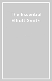 The Essential Elliott Smith