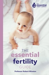 The Essential Fertility Guide