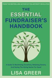 The Essential Fundraiser s Handbook