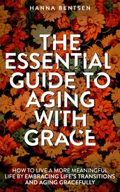 The Essential Guide to Aging With Grace