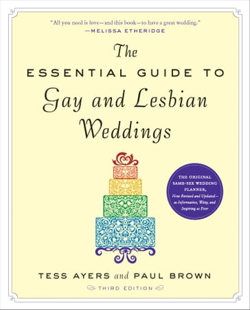 The Essential Guide to Gay and Lesbian Weddings - Tess Ayers - Paul Brown