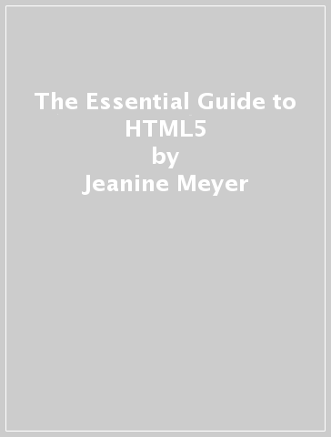 The Essential Guide to HTML5 - Jeanine Meyer