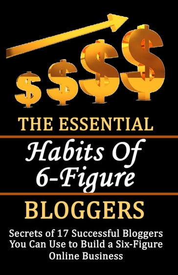 The Essential Habits of 6-figure Bloggers - rasheed alnajjar