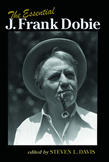 The Essential J. Frank Dobie