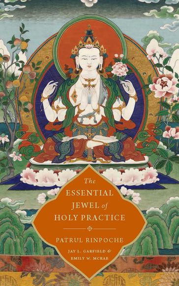 The Essential Jewel of Holy Practice - Emily W. McRae - Jay L. Garfield