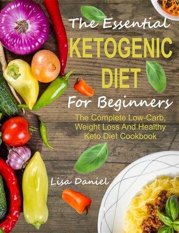 The Essential Ketogenic Diet For Beginners - Lisa Daniel