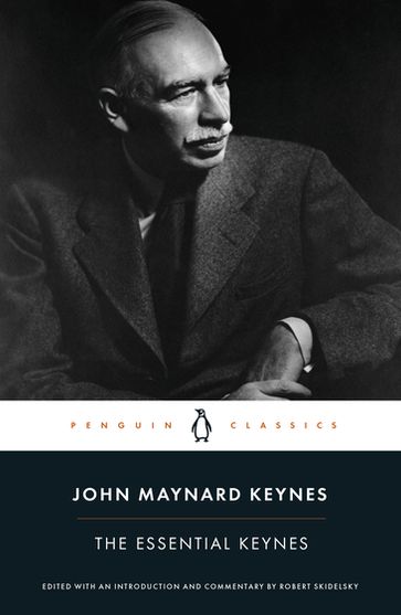 The Essential Keynes - John Maynard Keynes - Robert Skidelsky