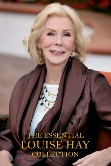 The Essential Louise Hay Collection - Louise Hay