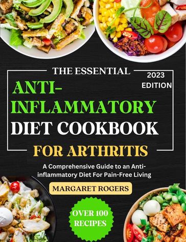The Essential Anti-inflammatory Diet Cookbook for Beginners - Margaret Rogers